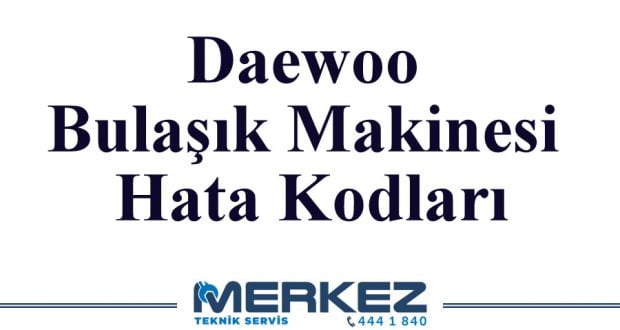 Daewoo Bulaşık Makinesi Hata Kodları