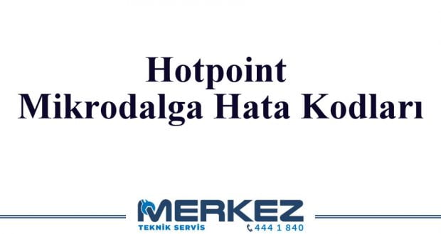 Hotpoint Mikrodalga Hata Kodları