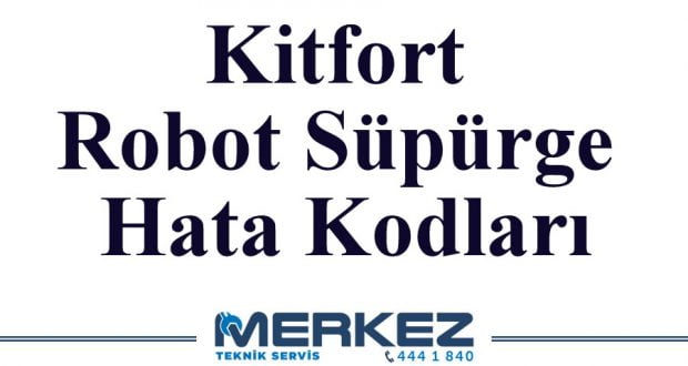 Kitfort Robot Süpürge Hata Kodları