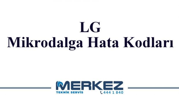 LG Mikrodalga Hata Kodları