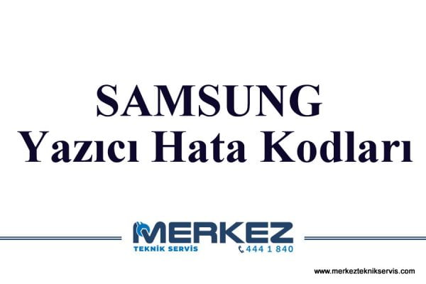 Samsung Yazıcı Hata Kodları