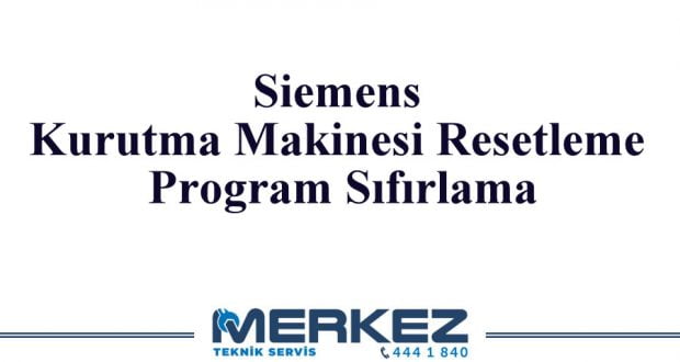Siemens Bulaşık Makinesi Resetleme Program Sıfırlama