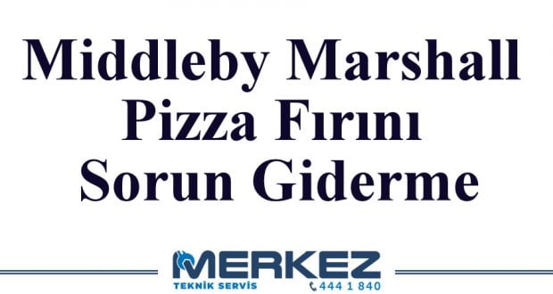 Middleby Marshall Pizza Fırını Sorun Giderme